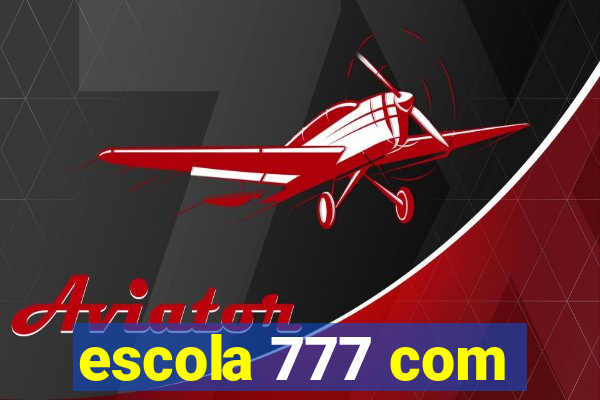 escola 777 com